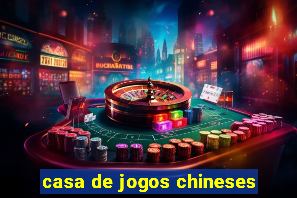 casa de jogos chineses